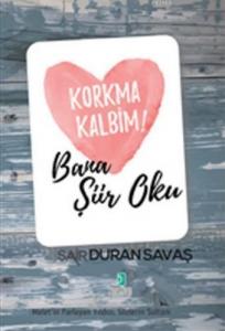 Korkma Kalbim! - Bana Şiir Oku