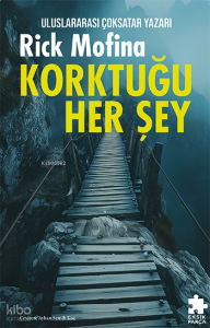 Korktuğu Her Şey