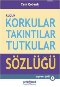 Korkular Takıntılar Tutkular Sözlüğü