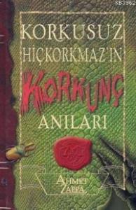 Korkusuz Hiçkorkmaz´ın Korkunç Anıları
