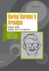 Korkut Boratav'a Armağan; Küresel Düzen: Birikim, Devlet ve Sınıflar