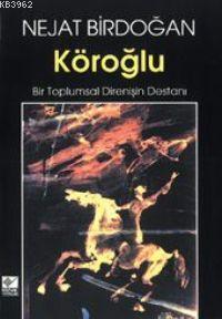 Köroğlu; Bir Toplumsal Direnişin Destanı