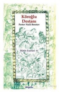 Köroğlu Destanı; Bütün Eserleri - 6