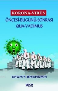 Korona Virüs; Öncesi - Bugünü - Sonrası OUA Vadimus