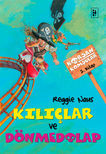 Korsan Komşular 2. Kitap - Kılıçlar ve Dönmedolap