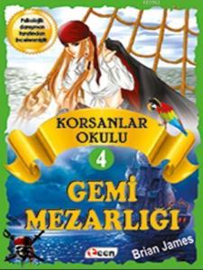 Korsan Okulu 4 - Gemi Mezarlığı