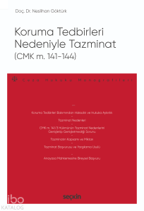 Koruma Tedbirleri Nedeniyle Tazminat (CMK m. 141–144);– Ceza Hukuku Monografileri –
