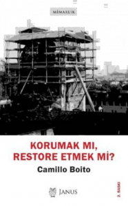 Korumak mı, Restore Etmek mi?