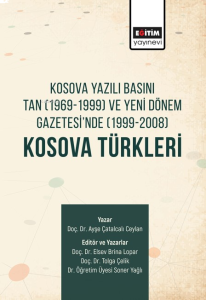 Kosova Yazılı Basını Tan (1969-1999) Ve Yeni Dönem Gazetesi’nde  (1999-2008) Kosova Türkleri