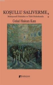 Koşullu Salıverme; Mukayeseli Hukukta ve Türk Hukukunda
