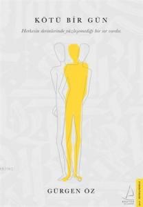 Kötü Bir Gün; Herkesin Derinlerinde Yüzleşemediği Bir Sır Vardır.