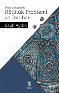 Kötülük Problemi ve İmtihan;İmam Mâtürîdî’de