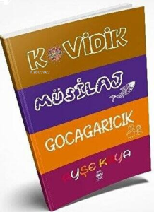 Kovidik: Müsilaj - Gocagarıcık
