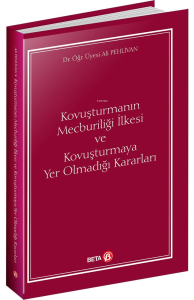 Kovuşturmanın Mecburiliği İlkesi ve Kovuşturmaya Yer Olmadığı Kararları