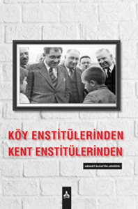 Köy Enstitülerinden Kent Enstitülerine