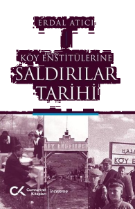 Köy Enstitülerine Saldırılar Tarihi