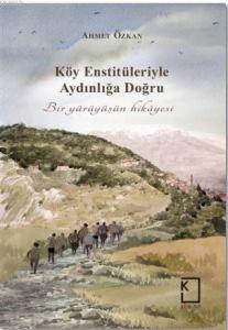 Köy Enstitüleriyle Aydınlığa Doğru
