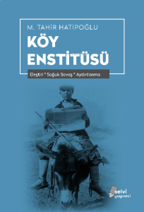 Köy Enstitüsü;Eleştiri "Soğuk Savaş" Aydınlama