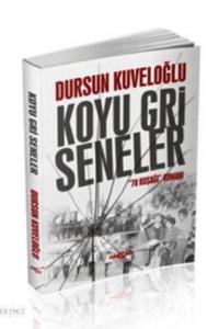 Koyu Gri Seneler; 78 Kuşağı Romanı