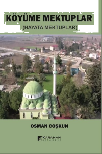 Köyüme Mektuplar - Hayata Mektuplar