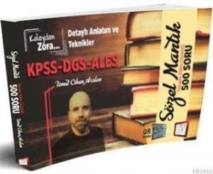 KPSS-DGS-ALES Sözel Mantık Tamamı Video Çözümlü 500 Soru; Detaylı Anlatım ve Teknikler