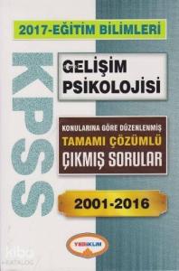 KPSS Eğitim Bilimleri Gelişim Psikolojisi 2017; Tamamı Çözümlü Çıkmış Sorular 2001 2016