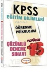 Kpss Eğitim Bilimleri Öğrenme Psikolojisi; 15 Çözümlü Deneme Sınavı