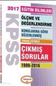 KPSS Eğitim Bilimleri Ölçme ve Değerlendirme 2017; Konularına Göre Düzenlenmiş Tamamı Çözümlü 1999 2016 Çıkmış Sorular