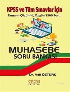 KPSS ve Tüm Sınavlar İçin Muhasebe Soru Bankası; Tamamı Çözümlü, Özgün 1300 Soru