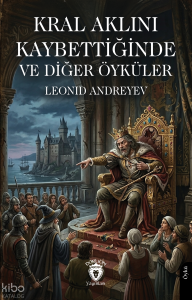 Kral Aklını Kaybettiğinde ve Diğer Öyküler
