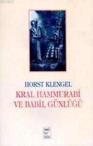 Kral Hammurabi ve Babil Günlüğü