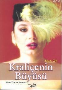 Kraliçenin Büyüsü; Onno Tunç´un Anısına...