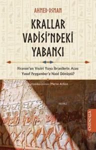 Krallar Vadisi'ndeki Yabancı; Firevun'un Veziri Yuya İbranilerin Atası Yusuf Peygamber'e Nasıl Dönüştü