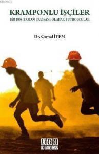 Kramponlu İşçiler; Bir Boş Zaman Çalışanı Olarak Futbolcular