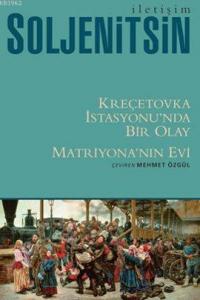 Kreçetovka İstasyonu'nda Bir Olay; Matriyona'nın Evi