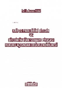 Kripto Para Birimi Bitcoin ve Bitcoin'in Türk Sermaye Piyasası Hukuku Açısından Değerlendirilmesi