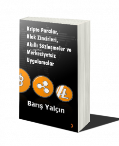 Kripto Paralar, Blok Zincirleri, Akıllı Sözleşmeler ve Merkeziyetsiz Uygulamalar