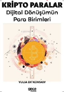Kripto Paralar;Dijital Dönüşümün Para Birimleri