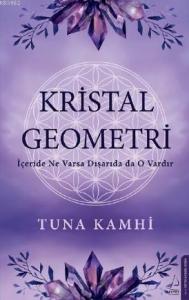 Kristal Geometri; İçeride Ne Varsa Dışarıda da O Vardır