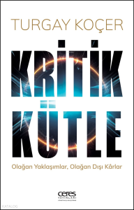 Kritik Kütle;Olağan Yaklaşımlar, Olağan Dışı Kârlar