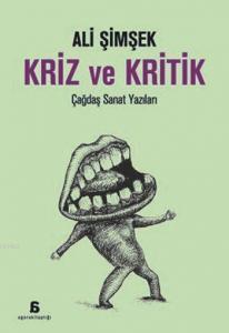 Kriz ve Kritik; Çağdaş Sanat Yazıları