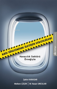 Kriz Yönetiminde İletişim Stratejileri;Havacılık Sektörü Örneğiyle