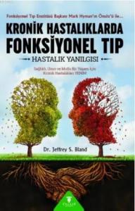 Kronik Hastalıklarda Fonksiyonel Tıp: Hastalık Yanılgısı
