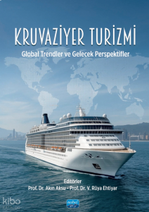 Kruvaziyer Turizmi - Global Trendler ve Gelecek Perspektifler