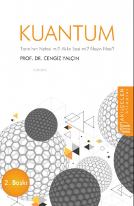 Kuantum; Tanrı'nın Nefesi mi? Aklın Sesi mi? Neyin Nesi?