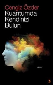 Kuantumda Kendinizi Bulun