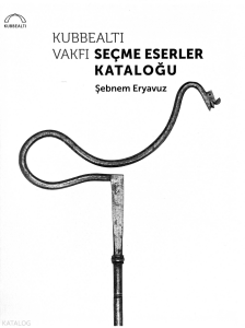 Kubbealtı Vakfı Seçme Eserler Kataloğu (Ciltli)