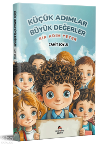 Küçük Adımlar Büyük Değerler;Bir Adım Yeter