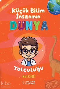 Küçük Bilim İnsanının Dünya Yolculuğu (8-10 Yaş)
