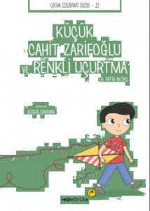 Küçük Cahit Zarifoğlu ve Renkli Uçurtma